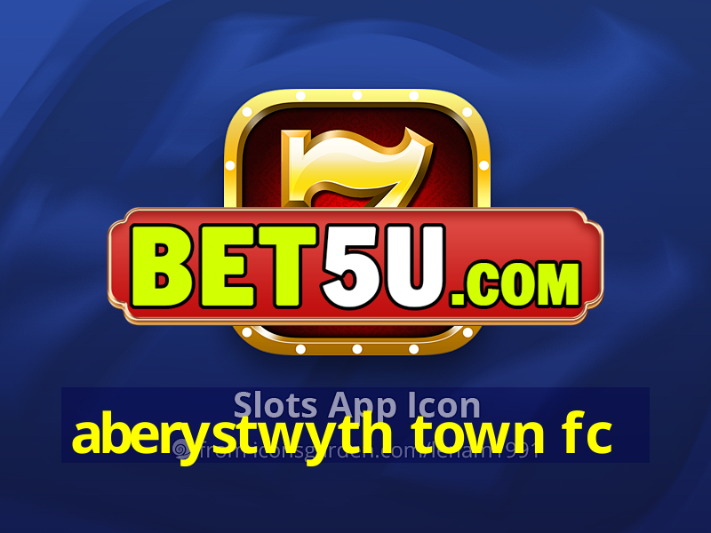 aberystwyth town fc